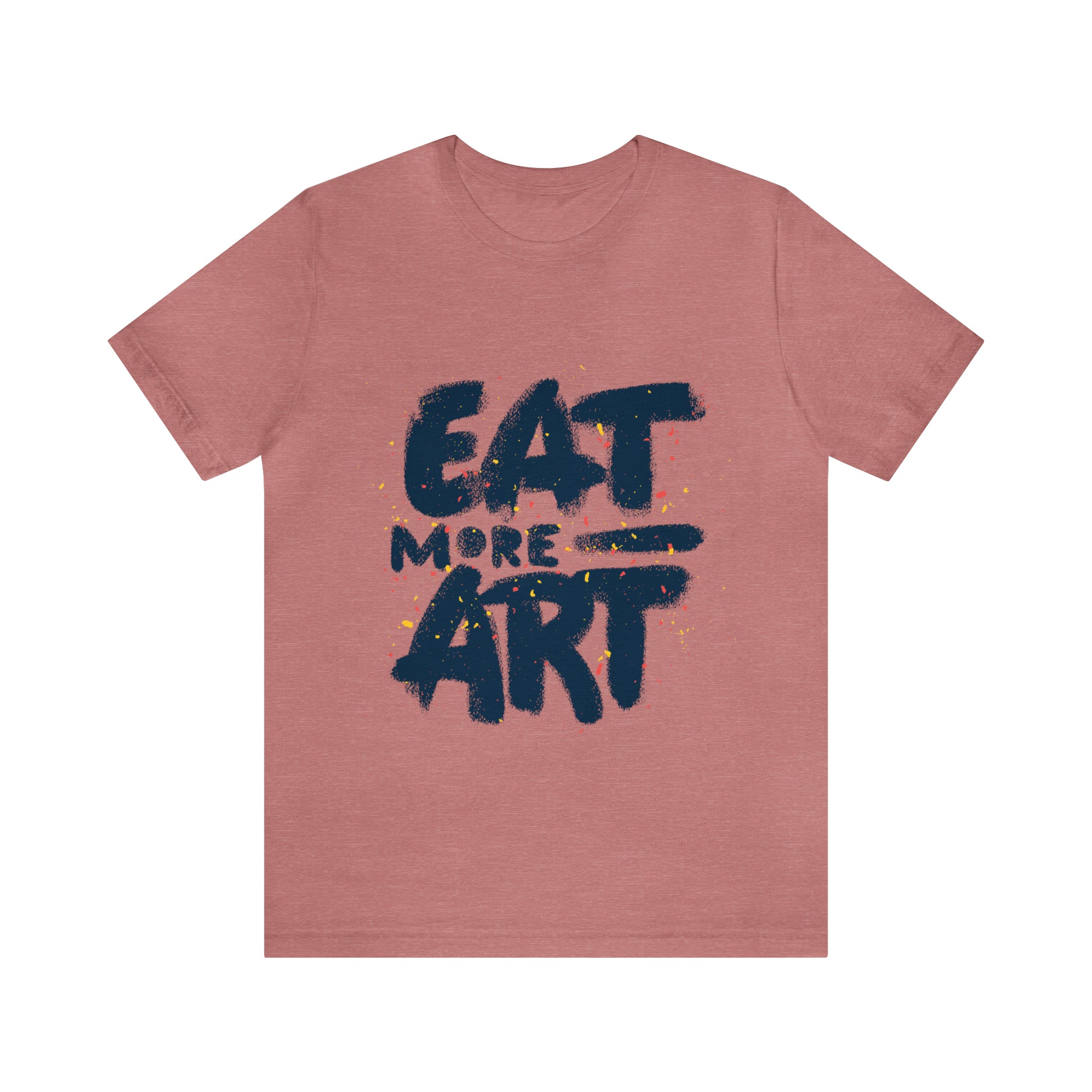 Eat More Art (Graphic) - Unisex T-Shirt