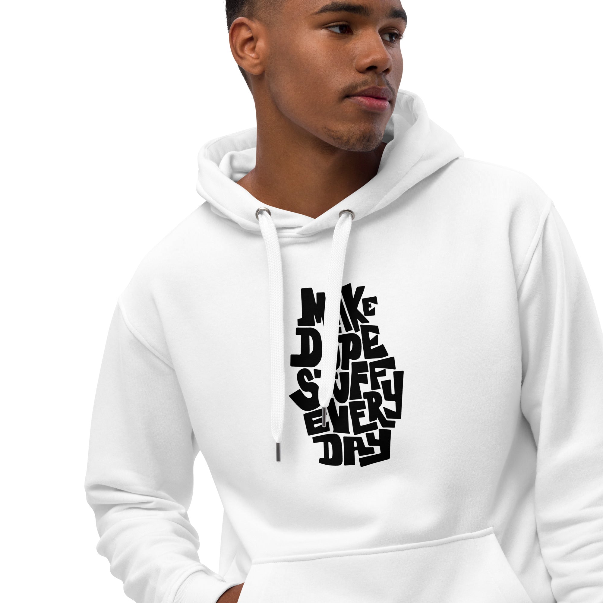 Premium Eco Hoodie - Make Dope Stuff Everyday