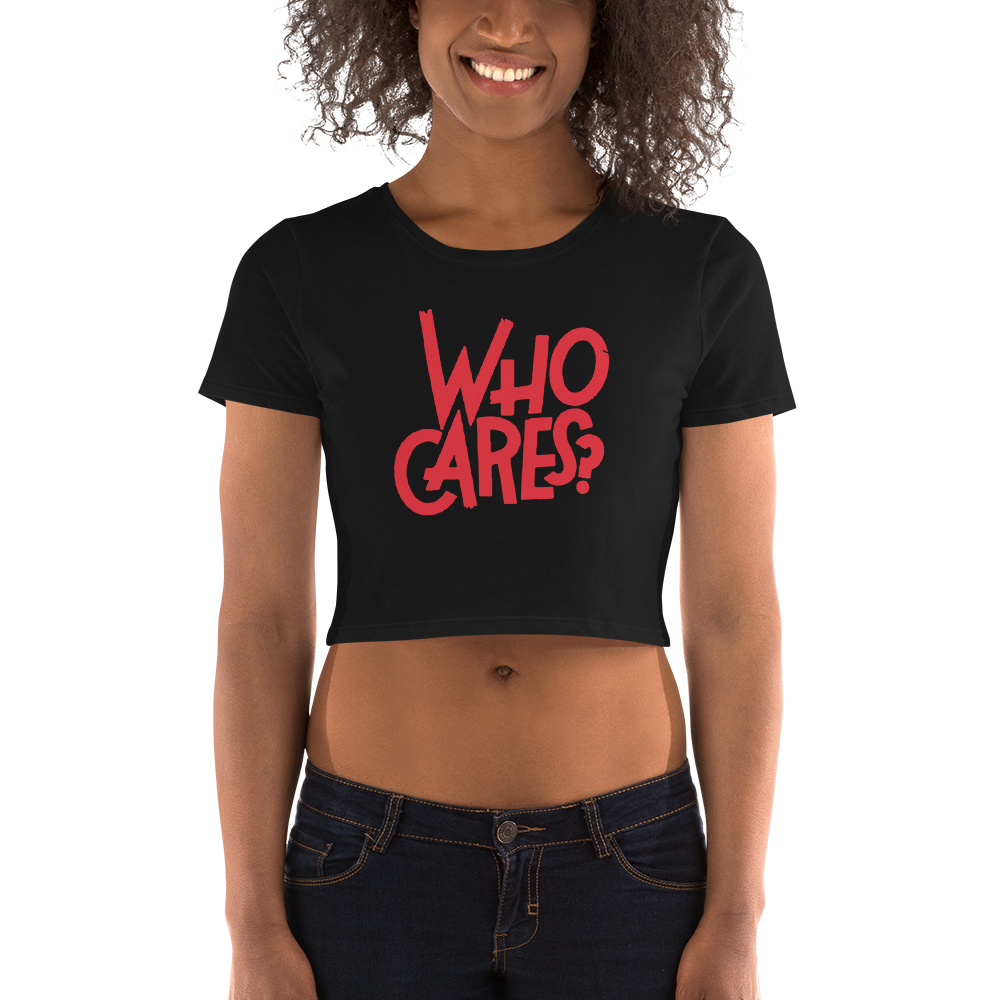 Women’s Crop Tee - Who Cares