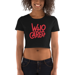 Women’s Crop Tee - Who Cares