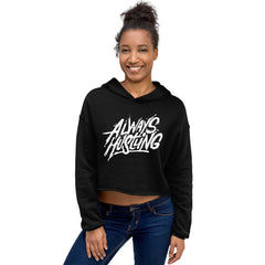 Crop Hoodie - Always Hustling!